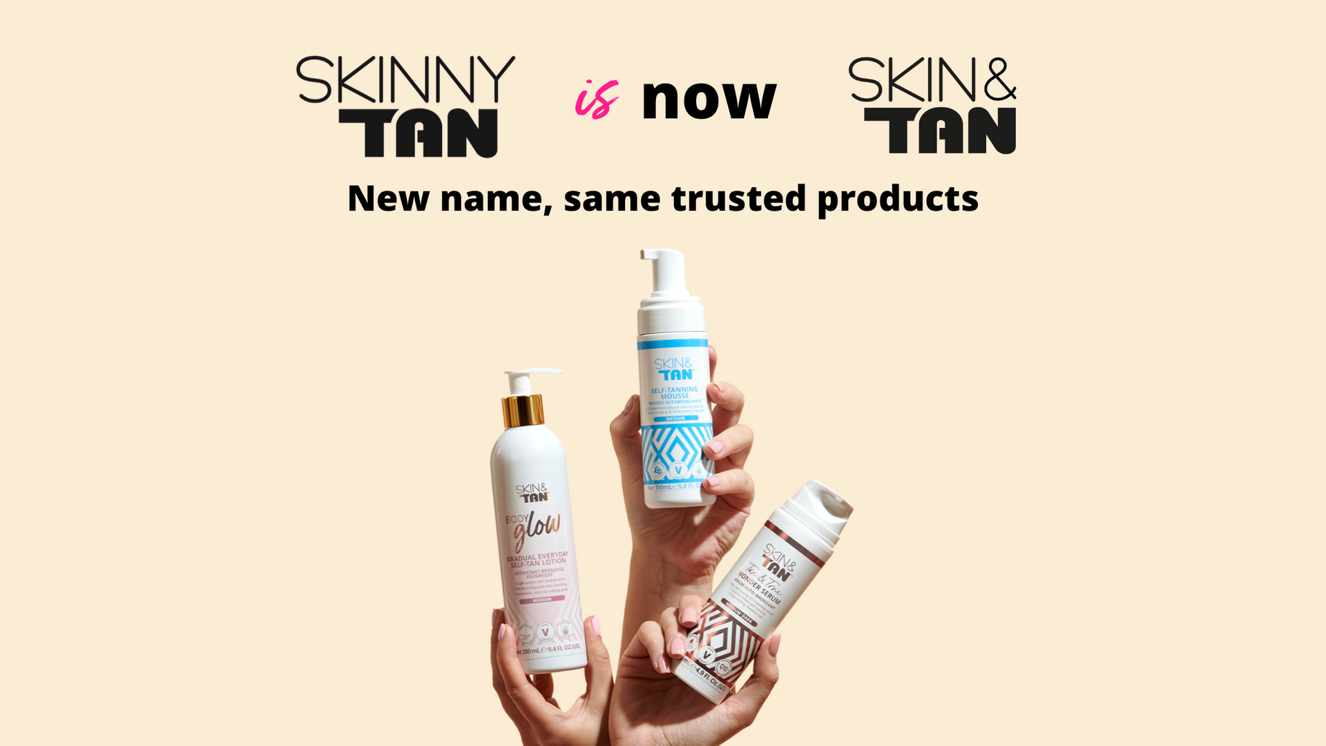 Skinny Tan is now Skin & Tan - New name, same trusted products