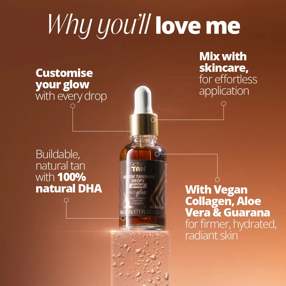 Why you'll love the  Face Glow Notox Tanning Drops: customise your glow with every drop, mix with skincare for effortless application, buildable natural tan with 100% natural DHA, with Vegan Collagen, Aloe Vera and Guarana for firmer hydrated radiant skin 