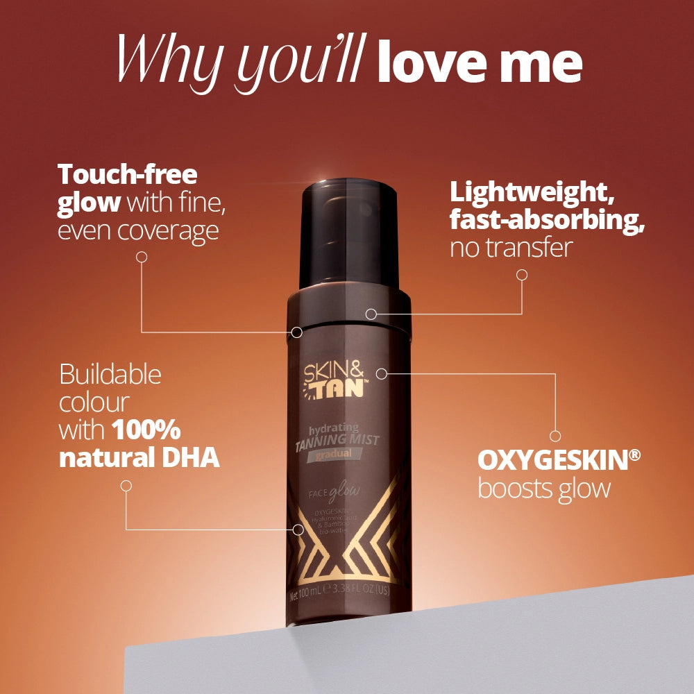 Why you'll love the Face Glow Hydrating Tanning Mist: Touch free glow with fine even coverage, lightweight fast absorbing with no transfer, buildable colour with 100% natural DHA, OXYGESKIN boosts glow